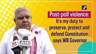 Post-poll violence: It’s my duty to preserve, protect and defend Constitution, says WB Governor