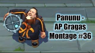 Panunu - AP Gragas Montage 36