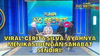 VIRAL! Cerita Silva, Ayahnya Menikasi Dengan Sahabat Sendiri! | RUMPI (10/8/23) P2