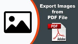 How to export images from pdf using Adobe Acrobat Pro DC