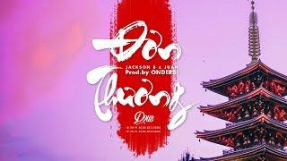 ĐƠN THƯƠNG - ONDERBI x JACKSON B x JUAN || DZUS Release