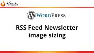 WordPress RSS Feed Image Sizing