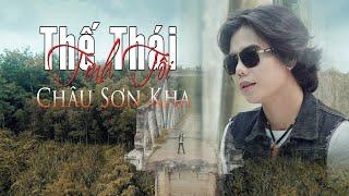 THẾ THÁI TÌNH TÔI | CHÂU SƠN KHA ( TRUNG TÂM TUẤN QUANG )