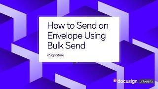 Docusign eSignature: How to Send an Envelope Using Bulk Send