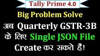 How To Create GSTR-3B Single JSON File For a Quarter In Tally Prime | Tally Prime 4.0 | Create JSON