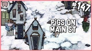  Pig Houses on Main Street | Don't Starve Reign of Giants/Hamlet Gameplay | Part 147