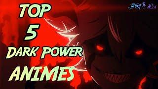 TOP 5 Best Dark Power Animes Dark Magic Anime Netflix TVseries | xTop5 List