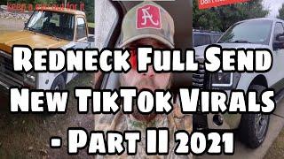 Redneck Full Send New TikTok Virals - Part I 2021