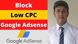 How To Block Low CPC Ads in Adsense 2023? Low CPC Adsense List 2023. Step By Step