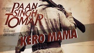 kero mama |  Paan Singh Tomar official  (audio)