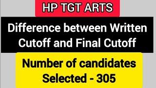 HP TGT ARTS ,Post Code - 795 , Difference between Written Cutoff and Final Cutoff