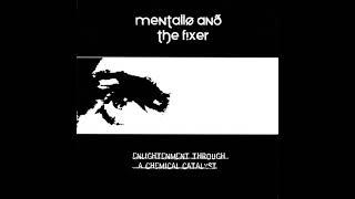 Mentallo & The Fixer - Enlightenment Through A Chemical Catalyst (2007) full album