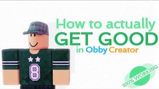 How To Get Good At Obby Creator | Roblox Tips & Tricks | Tutorial