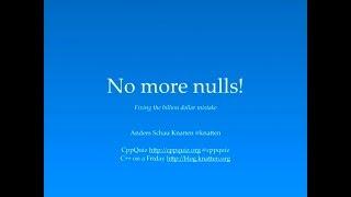 C++: No more nulls! (Fixing the billion dollar mistake) - Anders Schau Knatten