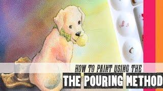 Watercolor Pouring Method