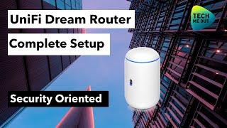 UniFi Dream Router Complete Setup (Security Oriented)