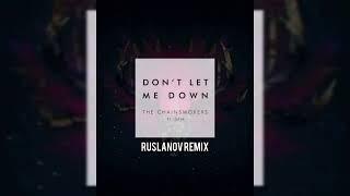 The Chainsmokers feat. Daya - Don't Let Me Down (RUSLANOV Remix)