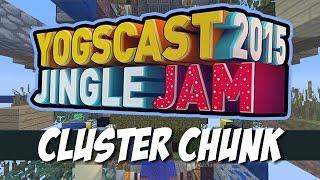 Hermitcraft Yogscast Jingle Jam 2015 | Cluster Chunk