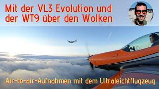 Mit VL3 Evolution und WT9 über den Wolken - Air-to-air-Aufnahmen mit dem Ultraleichtflugzeug