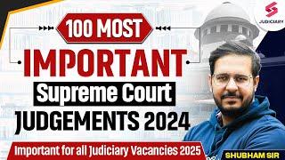 100 Most Important Supreme Court Judgments Of 2024 for all Judiciary Exams | Shubham Upadhyay Sir