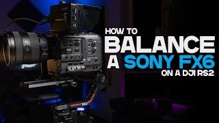 How to Balance A Sony Fx6 On A Dji Rs2