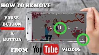 How To Remove Pause Button / X Button From YouTube videos l Mobile Tech Tamil