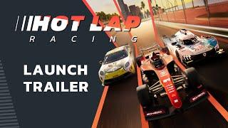 Hot Lap Racing - Launch Trailer
