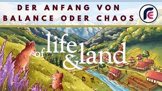 of Life and Land - Der Anfang von Balance oder Chaos  - Episode 1