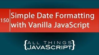 Simple Date Formatting with Vanilla JavaScript