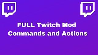 FULL Twitch Mod Tutorial - ALL Commands and Actions!