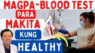 Magpa-Blood-Test para Makita Kung Healthy. - By Doc Willie Ong (Internist and Cardiologist)