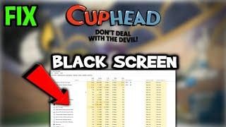 Cuphead  – How to Fix Black Screen & Stuck on Loading Screen