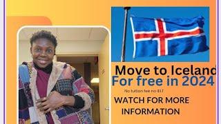 HOW TO MOVE TO ICELAND  FOR FREE IN 2024 || NO TUITION AND ZERO COST IN ICELAND