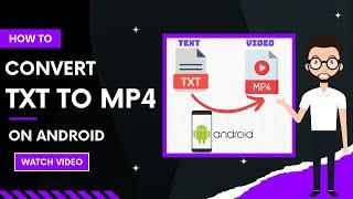 how to convert txt to mp4 in android