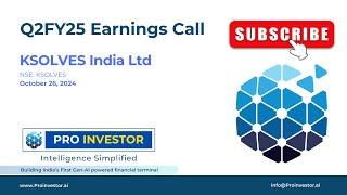 KSOLVES India Ltd. | Q2FY25 | Earnings Conference Call | ProInvestor AI