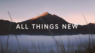 G12 Worship ~ All things New (Lyrics)