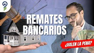 REMATES BANCARIOS: ¿Valen la pena?