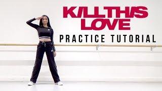 [PRACTICE] BLACKPINK - 'Kill This Love' - Dance Tutorial - SLOWED + MIRRORED