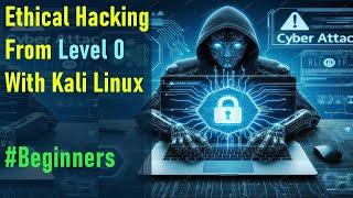 Full Ethical Hacking Course with Kali Linux for Beginners Step-by-Step | Cyber Security | Kali Linux