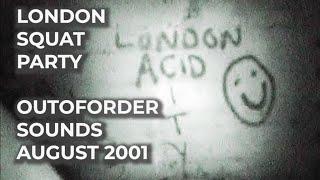 LONDON SQUAT PARTY | OUTOFORDER SOUNDS | LONDON 2001