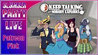 Patreon Pick - Keep Talking & Nobody Explodes - Slumber Party Live