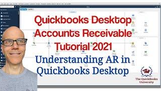 Quickbooks Desktop Accounts Receivable Tutorial 2021 - Understanding AR in Quickbooks Desktop