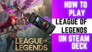 How to play league of legends on Steam Deck!