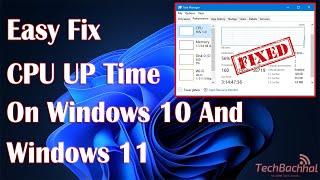 CPU UP Time On Windows 11 - How To Fix