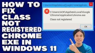 How To Fix  Class Not Registered  Chrome exe in Windows 10/11[Solution]