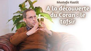 À la découverte du Coran : le Tafsir Partie 1/2 - Mustafa Kastit