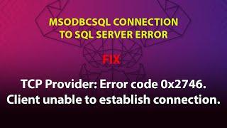 UBUNTU FIX:  TCP Provider: Error code 0x2746. / Client unable to establish connection.