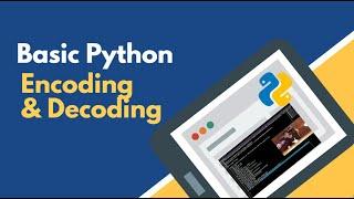 Beginner Python3: Encoding and Decoding