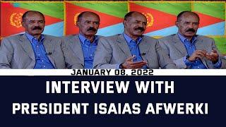 2022 Interview with Pres. Isaias Afwerki on regional issues & domestic development programs - ERi-TV