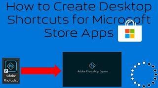 How to Create Desktop Shortcuts for Microsoft Store Apps